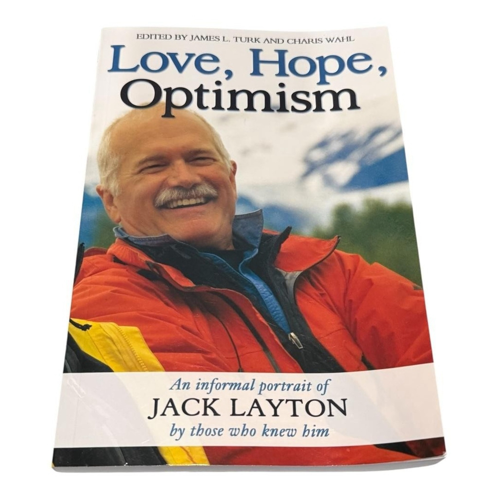 Love, Hope, Optimism: Jack Layton James L. Turk & Charis Wahl Paperback Book